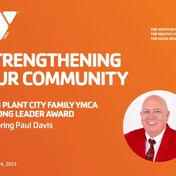 Orange background with photo of Paul Davis and test that reads Strengthening Our Community - 2023 Plant City Family YMCA Strong Leader Award Honoring Paul Davis August 24, 2023